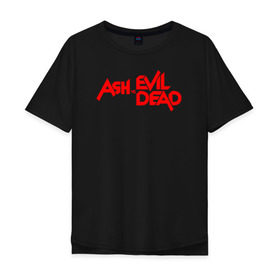 Мужская футболка хлопок Oversize с принтом ASH VS EVIL DEAD , 100% хлопок | свободный крой, круглый ворот, “спинка” длиннее передней части | Тематика изображения на принте: эш против мертвецов