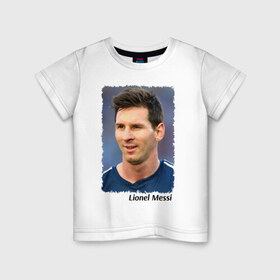 Детская футболка хлопок с принтом Lionel Messi , 100% хлопок | круглый вырез горловины, полуприлегающий силуэт, длина до линии бедер | 
