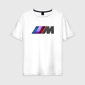 Женская футболка хлопок Oversize с принтом BMW M texture , 100% хлопок | свободный крой, круглый ворот, спущенный рукав, длина до линии бедер
 | 5 | bmw | m | бмв | м