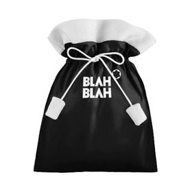 Подарочный 3D мешок с принтом Blah-blah , 100% полиэстер | Размер: 29*39 см | Тематика изображения на принте: montblanc | монблан