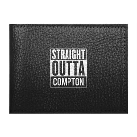 Обложка для студенческого билета с принтом Straight Outta Compton , натуральная кожа | Размер: 11*8 см; Печать на всей внешней стороне | compton | n.w.a. | nwa | outta | straight | голос улиц