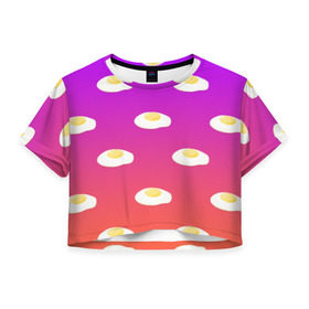 Женская футболка 3D укороченная с принтом Яичница , 100% полиэстер | круглая горловина, длина футболки до линии талии, рукава с отворотами | еда | завтрак | яичница