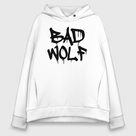 Женское худи Oversize хлопок с принтом Bad Wolf , френч-терри — 70% хлопок, 30% полиэстер. Мягкий теплый начес внутри —100% хлопок | боковые карманы, эластичные манжеты и нижняя кромка, капюшон на магнитной кнопке | bad | doctor | tardis | tennant | who | wolf | доктор | кто | смит | тардис | теннант