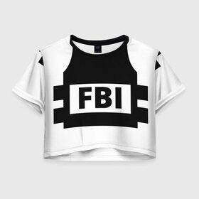 Женская футболка 3D укороченная с принтом Бронежилет ФБР (FBI) , 100% полиэстер | круглая горловина, длина футболки до линии талии, рукава с отворотами | fbi | бронежилет фбр (fbi)фбр | спецслужбы | федеральное бюро расследований