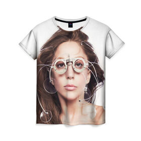 Женская футболка 3D с принтом Lady Gaga , 100% полиэфир ( синтетическое хлопкоподобное полотно) | прямой крой, круглый вырез горловины, длина до линии бедер | 