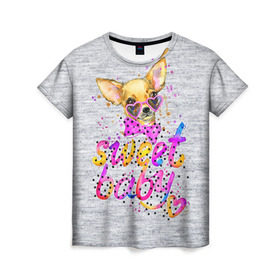 Женская футболка 3D с принтом милая Чихуахуа , 100% полиэфир ( синтетическое хлопкоподобное полотно) | прямой крой, круглый вырез горловины, длина до линии бедер | baby | dog | sweet | девушке | собачка | чихуахуа