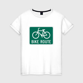 Женская футболка хлопок с принтом Дорога для велосипедистов , 100% хлопок | прямой крой, круглый вырез горловины, длина до линии бедер, слегка спущенное плечо | велосипед | дорожный велосипедный знак знак | спорт | экстрим