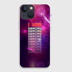 Чехол для iPhone 13 mini с принтом I love dancing (Я люблю танцы) ,  |  | dance | klub | pole dance | клуб | молодёжь | на макете изображена надпись.досуг | танцы