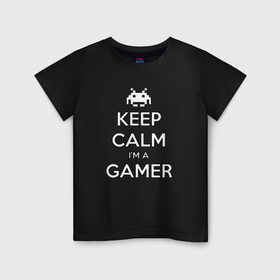 Детская футболка хлопок с принтом Keep Calm i`m a Gamer , 100% хлопок | круглый вырез горловины, полуприлегающий силуэт, длина до линии бедер | Тематика изображения на принте: 