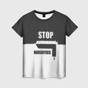Женская футболка 3D с принтом Stop narcotics , 100% полиэфир ( синтетическое хлопкоподобное полотно) | прямой крой, круглый вырез горловины, длина до линии бедер | стоп
