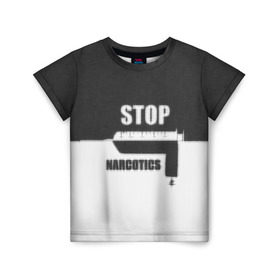 Детская футболка 3D с принтом Stop narcotics , 100% гипоаллергенный полиэфир | прямой крой, круглый вырез горловины, длина до линии бедер, чуть спущенное плечо, ткань немного тянется | стоп