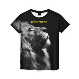 Женская футболка 3D с принтом Greatness (Величие) , 100% полиэфир ( синтетическое хлопкоподобное полотно) | прямой крой, круглый вырез горловины, длина до линии бедер | lion | великий | киска | кот | кошка | лев | сильный