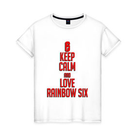Женская футболка хлопок с принтом Keep calm and love Rainbow Six , 100% хлопок | прямой крой, круглый вырез горловины, длина до линии бедер, слегка спущенное плечо | 
