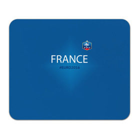 Коврик для мышки прямоугольный с принтом Сборная Франции 2016 , натуральный каучук | размер 230 х 185 мм; запечатка лицевой стороны | euro2016 | france | футбол