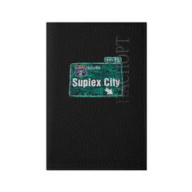 Обложка для паспорта матовая кожа с принтом Suplex city , натуральная матовая кожа | размер 19,3 х 13,7 см; прозрачные пластиковые крепления | fear | fury | wwe | рестлер