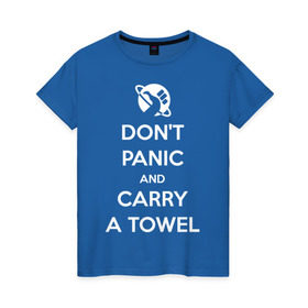 Женская футболка хлопок с принтом Dont panic , 100% хлопок | прямой крой, круглый вырез горловины, длина до линии бедер, слегка спущенное плечо | автостопом по галактике