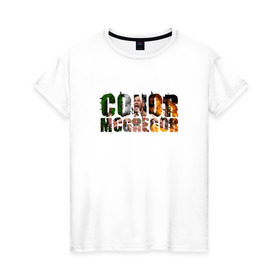 Женская футболка хлопок с принтом Конор Макгрегор , 100% хлопок | прямой крой, круглый вырез горловины, длина до линии бедер, слегка спущенное плечо | conor | mcgregor | ufc | грегор | ирландия | мак