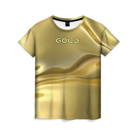 Женская футболка 3D с принтом Gold , 100% полиэфир ( синтетическое хлопкоподобное полотно) | прямой крой, круглый вырез горловины, длина до линии бедер | gold | золото