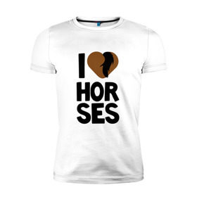 Мужская футболка премиум с принтом I love horses , 92% хлопок, 8% лайкра | приталенный силуэт, круглый вырез ворота, длина до линии бедра, короткий рукав | horse | кони | конный спорт | лошадь | я люблю