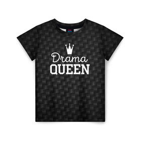 Детская футболка 3D с принтом Drama queen , 100% гипоаллергенный полиэфир | прямой крой, круглый вырез горловины, длина до линии бедер, чуть спущенное плечо, ткань немного тянется | drama | drama queen | hipster | queen | swag | свег | свэг | хипстер | хисптеры