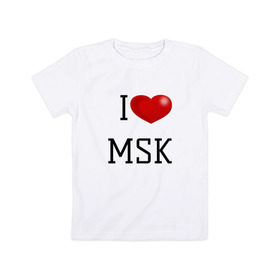 Детская футболка хлопок с принтом I love Moscow , 100% хлопок | круглый вырез горловины, полуприлегающий силуэт, длина до линии бедер | 