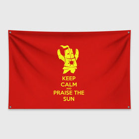 Флаг-баннер с принтом Keep calm and praise the sun , 100% полиэстер | размер 67 х 109 см, плотность ткани — 95 г/м2; по краям флага есть четыре люверса для крепления | dark souls