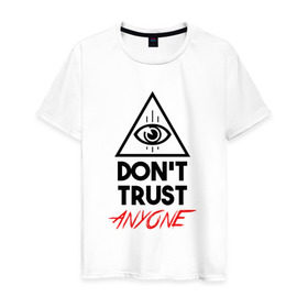 Мужская футболка хлопок с принтом Don`t trust anyone , 100% хлопок | прямой крой, круглый вырез горловины, длина до линии бедер, слегка спущенное плечо. | видит | глаз | иллюминат | масон | око | пирамида | треугольник