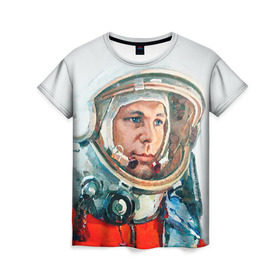Женская футболка 3D с принтом Гагарин , 100% полиэфир ( синтетическое хлопкоподобное полотно) | прямой крой, круглый вырез горловины, длина до линии бедер | space | гагарин | космос | россия
