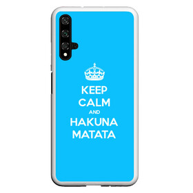 Чехол для Honor 20 с принтом hakuna matata , Силикон | Область печати: задняя сторона чехла, без боковых панелей | 