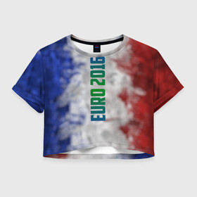 Женская футболка 3D укороченная с принтом Евро 2016 Франция , 100% полиэстер | круглая горловина, длина футболки до линии талии, рукава с отворотами | 2016 | euro | france | европы | россия | сборная | чемпионат