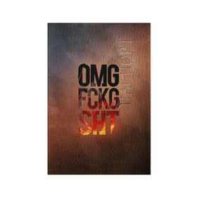 Обложка для паспорта матовая кожа с принтом OMG FCKG SHT , натуральная матовая кожа | размер 19,3 х 13,7 см; прозрачные пластиковые крепления | fire | omg | буквы | мат | огонь