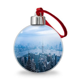 Ёлочный шар с принтом Шанхай , Пластик | Диаметр: 77 мм | asia | china | shanghai | азия | высотки | китай | мегаполис | центр торговли | шанхай