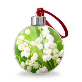 Ёлочный шар с принтом Ландыши , Пластик | Диаметр: 77 мм | весна | ландыш | цветок