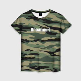 Женская футболка 3D с принтом Dreamer! , 100% полиэфир ( синтетическое хлопкоподобное полотно) | прямой крой, круглый вырез горловины, длина до линии бедер | camo | камо | камуфляж | мечтатель