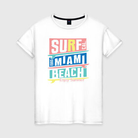 Женская футболка хлопок с принтом Surf , 100% хлопок | прямой крой, круглый вырез горловины, длина до линии бедер, слегка спущенное плечо | 