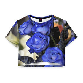 Женская футболка 3D укороченная с принтом Синие розы , 100% полиэстер | круглая горловина, длина футболки до линии талии, рукава с отворотами | Тематика изображения на принте: девушкам | розы | синие | цветы
