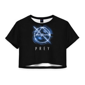 Женская футболка 3D укороченная с принтом Prey , 100% полиэстер | круглая горловина, длина футболки до линии талии, рукава с отворотами | prey | игра | космос