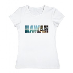 Женская футболка хлопок с принтом HAWAII 8 , 100% хлопок | прямой крой, круглый вырез горловины, длина до линии бедер, слегка спущенное плечо | hawaii | гаваи | лето | море | океан | пальмы | пляж | серф