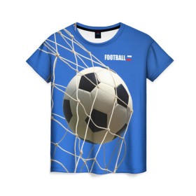 Женская футболка 3D с принтом Футбол , 100% полиэфир ( синтетическое хлопкоподобное полотно) | прямой крой, круглый вырез горловины, длина до линии бедер | ball | flag | gate | goal | net | russia | sky | soccer | ворота | гол | мяч | небо | россия | сетка | триколор | футбол | футбольный мяч