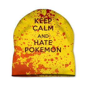 Шапка 3D с принтом Keep calm and Hate Pokemons , 100% полиэстер | универсальный размер, печать по всей поверхности изделия | pokemon go