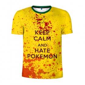 Мужская футболка 3D спортивная с принтом Keep calm and Hate Pokemons , 100% полиэстер с улучшенными характеристиками | приталенный силуэт, круглая горловина, широкие плечи, сужается к линии бедра | pokemon go