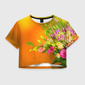Женская футболка 3D укороченная с принтом Букет , 100% полиэстер | круглая горловина, длина футболки до линии талии, рукава с отворотами | букет | лепесток | новая | природа | цветок | яркая
