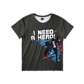 Детская футболка 3D с принтом I need a hero , 100% гипоаллергенный полиэфир | прямой крой, круглый вырез горловины, длина до линии бедер, чуть спущенное плечо, ткань немного тянется | 