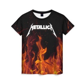 Женская футболка 3D с принтом Metallica fire , 100% полиэфир ( синтетическое хлопкоподобное полотно) | прямой крой, круглый вырез горловины, длина до линии бедер | металлика