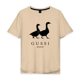 Мужская футболка хлопок Oversize с принтом GUSSI , 100% хлопок | свободный крой, круглый ворот, “спинка” длиннее передней части | gucci | gussi | антибренд | бренд | гуси | гучи | пародии