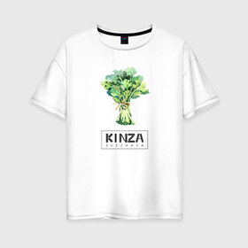 Женская футболка хлопок Oversize с принтом KINZA , 100% хлопок | свободный крой, круглый ворот, спущенный рукав, длина до линии бедер
 | kenzo | kinza | антибренд | бренд | кензо | кинза | пародии