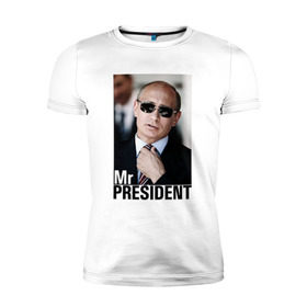 Мужская футболка премиум с принтом Mr.President (2) , 92% хлопок, 8% лайкра | приталенный силуэт, круглый вырез ворота, длина до линии бедра, короткий рукав | 