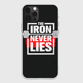 Чехол для iPhone 12 Pro Max с принтом Bodybuilding Железо не лжёт , Силикон |  | Тематика изображения на принте: bodybuilding