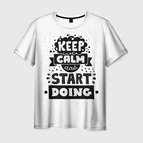 Мужская футболка 3D с принтом Мотивация , 100% полиэфир | прямой крой, круглый вырез горловины, длина до линии бедер | hipster | keep calm | nature | space | swag | космос | природа | свэг | текстура | хипстер