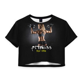Женская футболка 3D укороченная с принтом Fitness for life , 100% полиэстер | круглая горловина, длина футболки до линии талии, рукава с отворотами | fitness. гантели | девушка | прикольные картинки | спорт | тело | экстрим